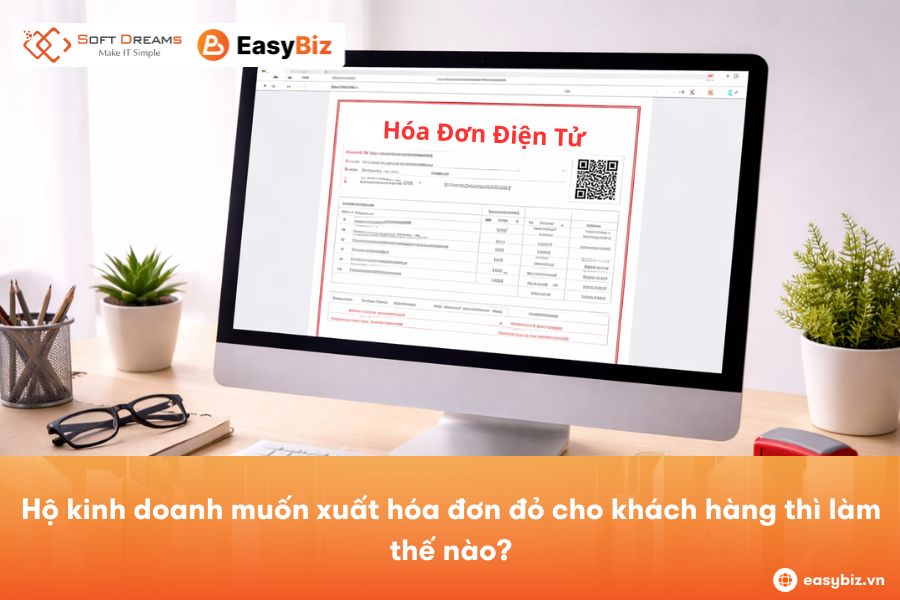 Hộ kinh doanh muốn xuất hóa đơn đỏ cho khách hàng thì làm thế nào?