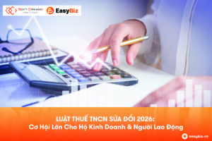 LUẬT THUẾ TNCN SỬA ĐỔI 2026: Cơ Hội Lớn Cho Hộ Kinh Doanh & Người Lao Động